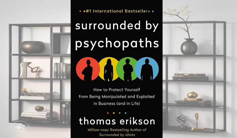 Surrounded By Psychopaths