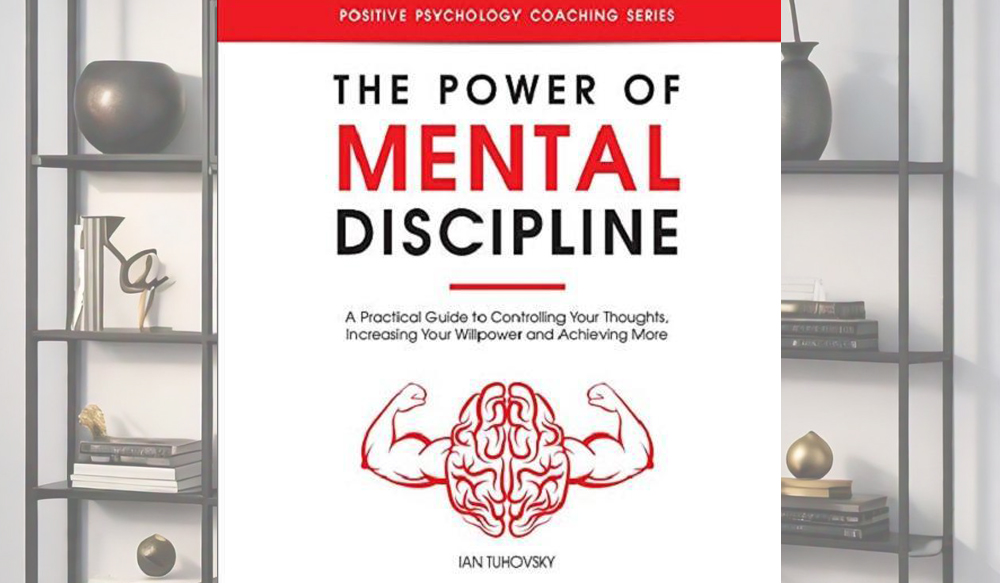 The Power Of Mental Discipline